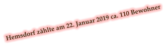 Hemsdorf zählte am 22. Januar 2019 ca. 110 Bewohner