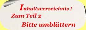 Bitte umblättern Inhaltsverzeichnis ! Zum Teil 2