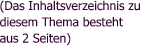 (Das Inhaltsverzeichnis zu diesem Thema besteht aus 2 Seiten)