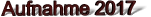 Aufnahme 2017