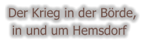 Der Krieg in der Börde,  in und um Hemsdorf