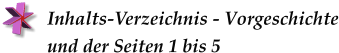 Inhalts-Verzeichnis - Vorgeschichte und der Seiten 1 bis 5