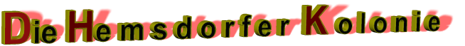 Die He m s d o r f e r  K o l o n i e