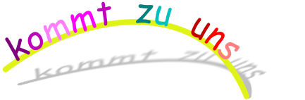 kommt  zu  uns
