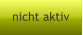 nicht aktiv