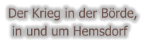 Der Krieg in der Börde,  in und um Hemsdorf