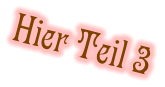Hier Teil 3
