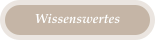 Wissenswertes