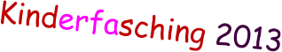 Kinderfasching 2013