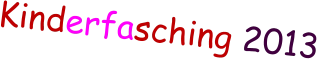 Kinderfasching 2013