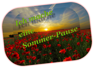 Ich mache   eine  Sommer-Pause