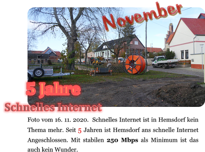 November Foto vom 16. 11. 2020.  Schnelles Internet ist in Hemsdorf kein Thema mehr. Seit 5 Jahren ist Hemsdorf ans schnelle Internet Angeschlossen. Mit stabilen 250 Mbps als Minimum ist das auch kein Wunder.  5 Jahre  Schnelles Internet