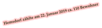 Hemsdorf zählte am 22. Januar 2019 ca. 110 Bewohner