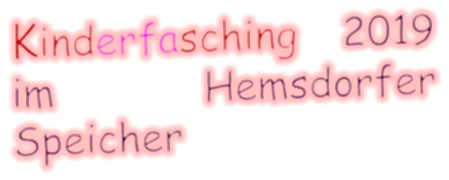 Kinderfasching 2019 im  Hemsdorfer Speicher