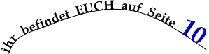 ihr  befindet  EUCH  auf  Seite  10
