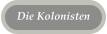 Die Kolonisten